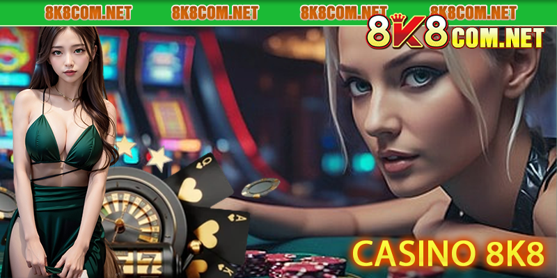 Casino 8k8